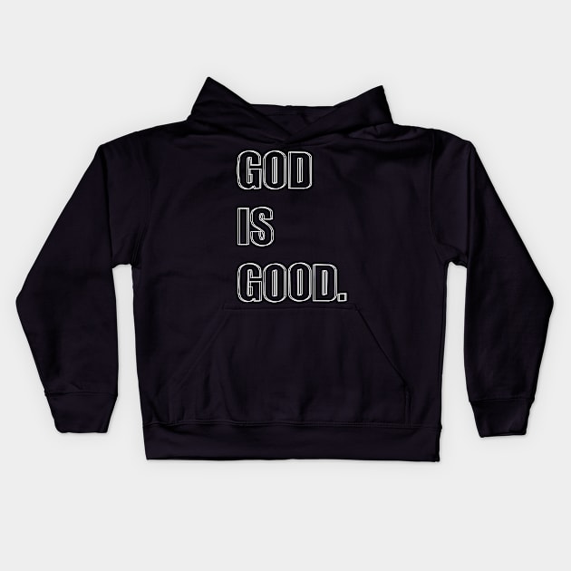 God Is Good Collection Kids Hoodie by 09GLawrence